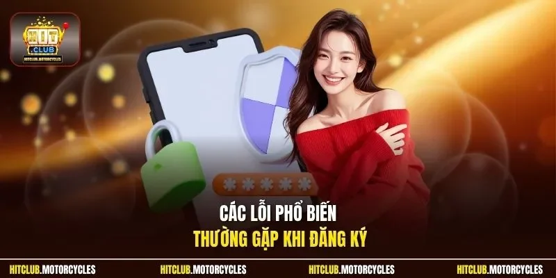 Các lỗi phổ biến thường gặp khi đăng ký
