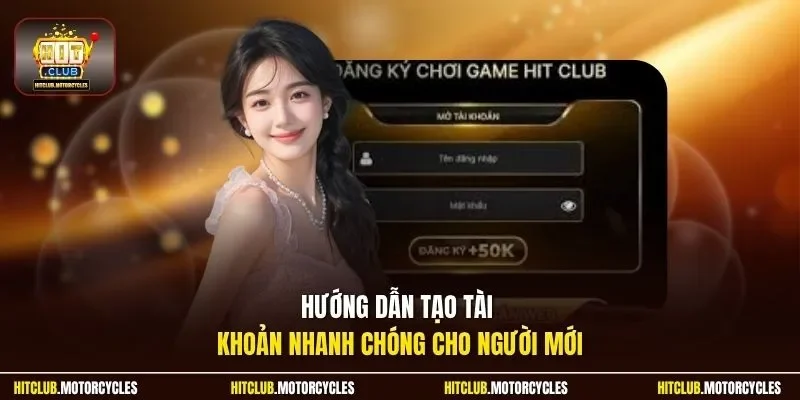 Hướng dẫn tạo tài khoản nhanh chóng cho người mới