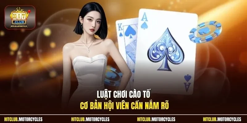 Luật chơi cào tố cơ bản hội viên cần nắm rõ